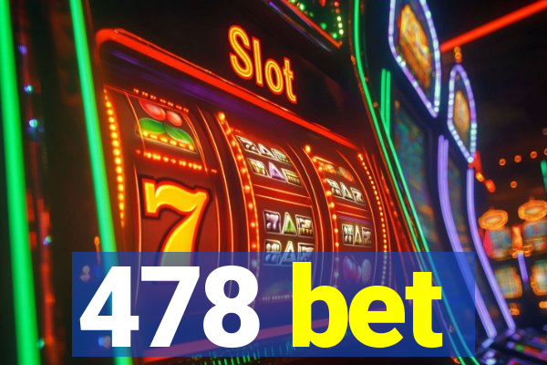 478 bet